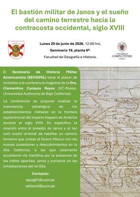 Conferencia: El bastión militar de Janos y el sueño del camino terrestre hacia la contracosta occidental, siglo XVIII. 29-6-2026, 12:00